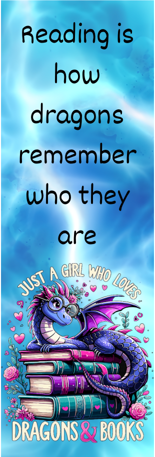 Just a Girl Who Loves Dragons & Books - Bookmark