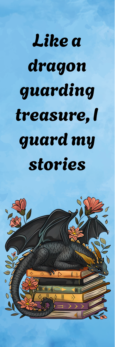 Like a Dragon Guarding Treasure, I Guard My Stories - Dragon Bookmark