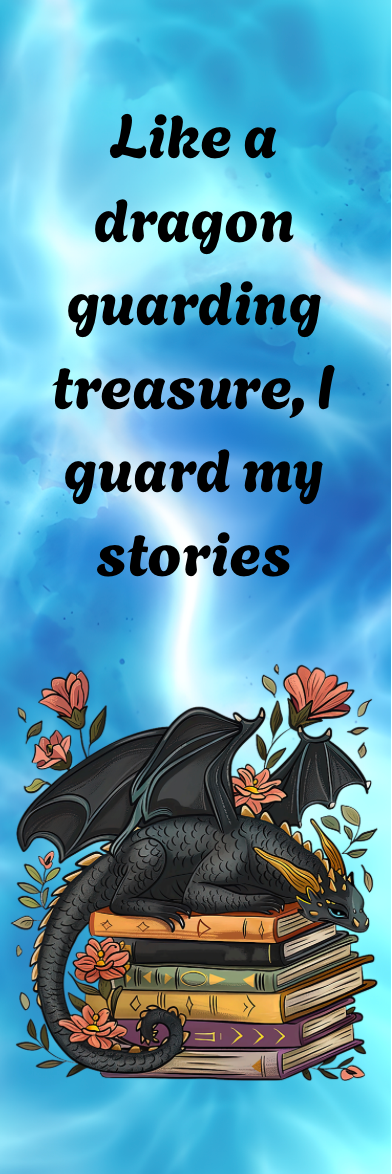 Like a Dragon Guarding Treasure, I Guard My Stories - Dragon Bookmark
