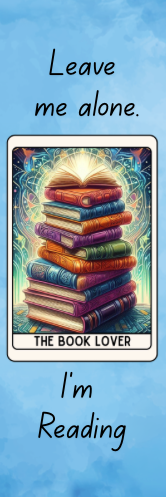 Leave Me Alone.  I'm Reading - The Book Lover Bookmark