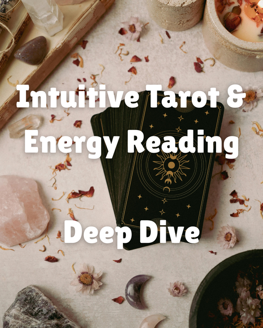 Intuitive Tarot & Energy Reading - Deep Dive Session