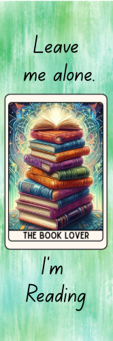 Leave Me Alone.  I'm Reading - The Book Lover Bookmark