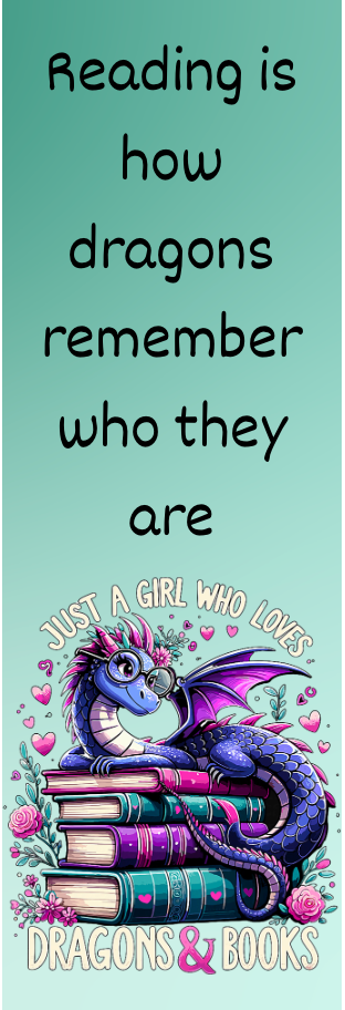 Just a Girl Who Loves Dragons & Books - Bookmark