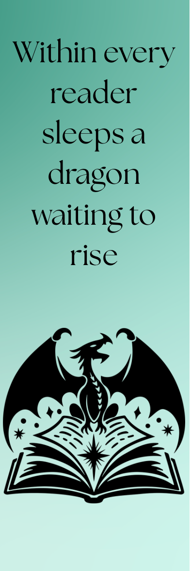 Within Every Reader Sleeps a Dragon Waiting to Rise - Bookmark