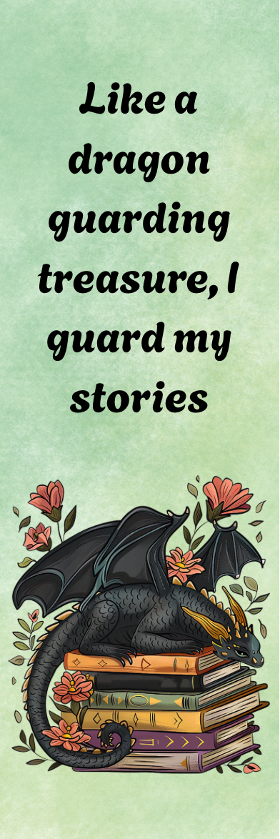 Like a Dragon Guarding Treasure, I Guard My Stories - Dragon Bookmark