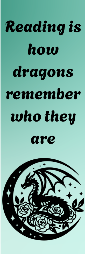 Reading is How Dragons Remember Who They Are - Bookmark