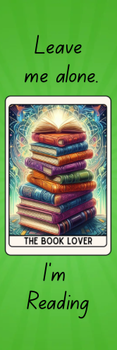 Leave Me Alone.  I'm Reading - The Book Lover Bookmark