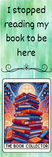 I Stopped Reading My Book to Be Here - The Book Collector Bookmark