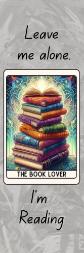 Leave Me Alone.  I'm Reading - The Book Lover Bookmark