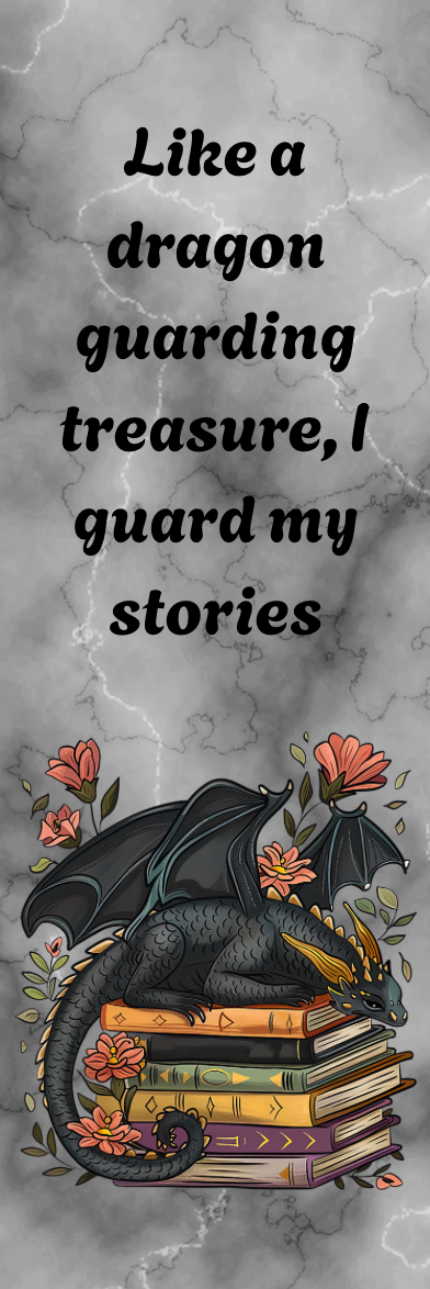 Like a Dragon Guarding Treasure, I Guard My Stories - Dragon Bookmark