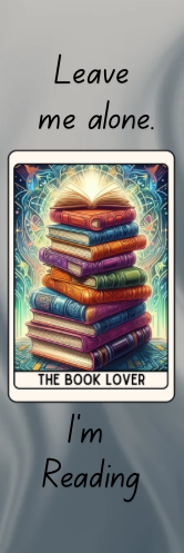 Leave Me Alone.  I'm Reading - The Book Lover Bookmark