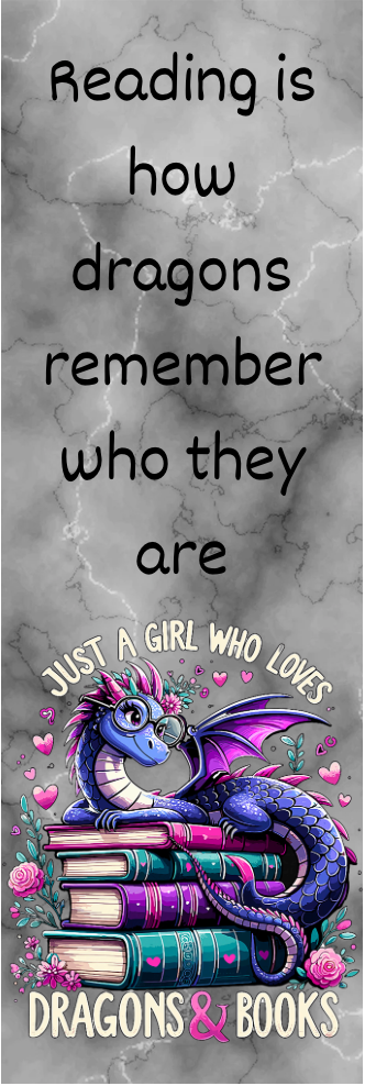 Just a Girl Who Loves Dragons & Books - Bookmark