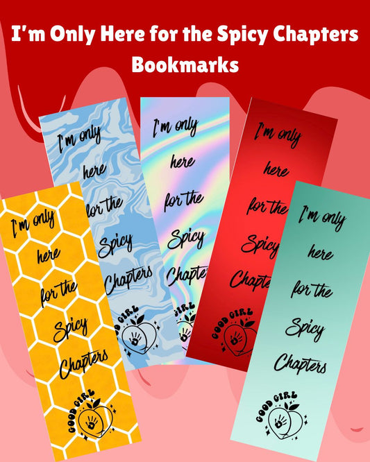 I'm Only Here for the Spicy Chapters Bookmark - With Graphics