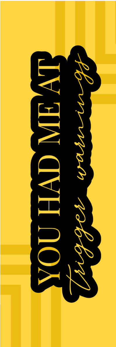 You Had Me At Trigger Warnings Bookmark