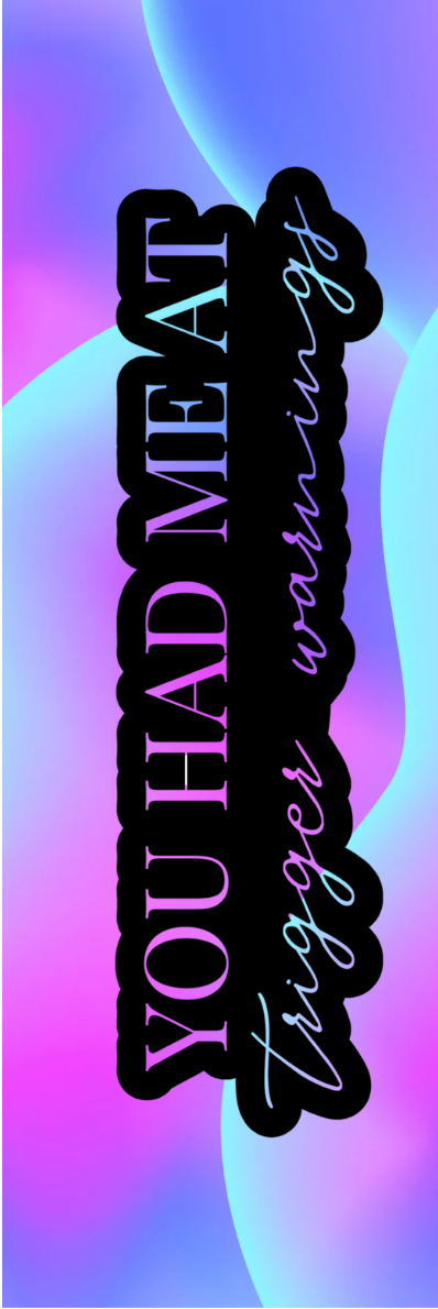 You Had Me At Trigger Warnings Bookmark