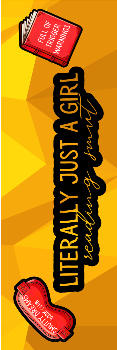 Literally Just a Girl Reading Smut Bookmark - With Graphics