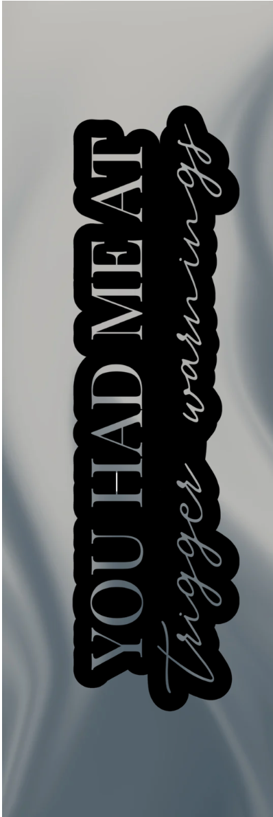 You Had Me At Trigger Warnings Bookmark