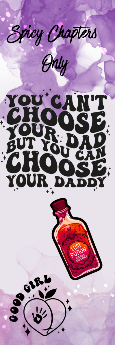 Spicy Chapters Only - You Can't Choose Your Dad But You Can Choose Your Daddy Bookmark