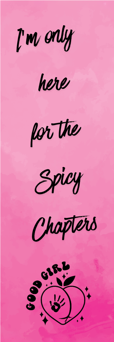 I'm Only Here for the Spicy Chapters Bookmark - With Graphics