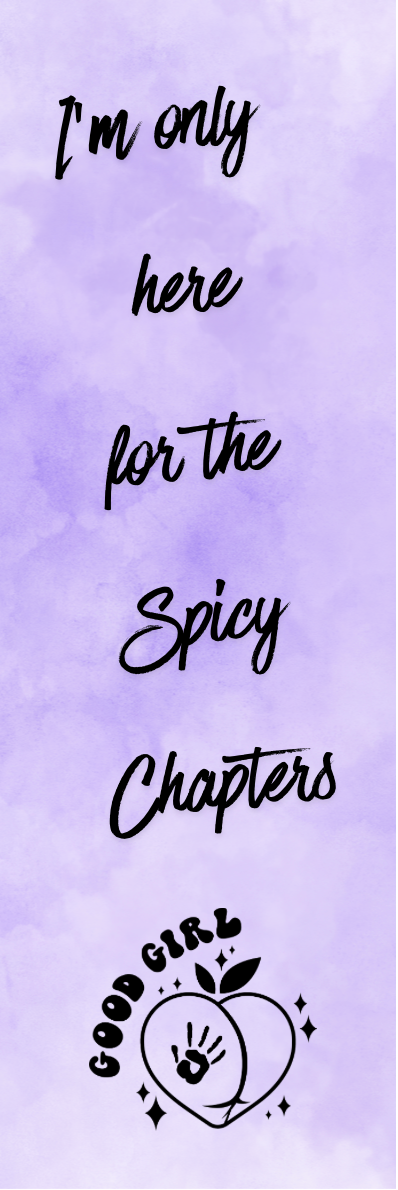 I'm Only Here for the Spicy Chapters Bookmark - With Graphics