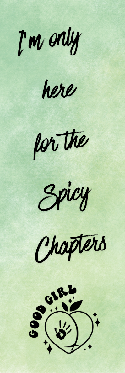 I'm Only Here for the Spicy Chapters Bookmark - With Graphics