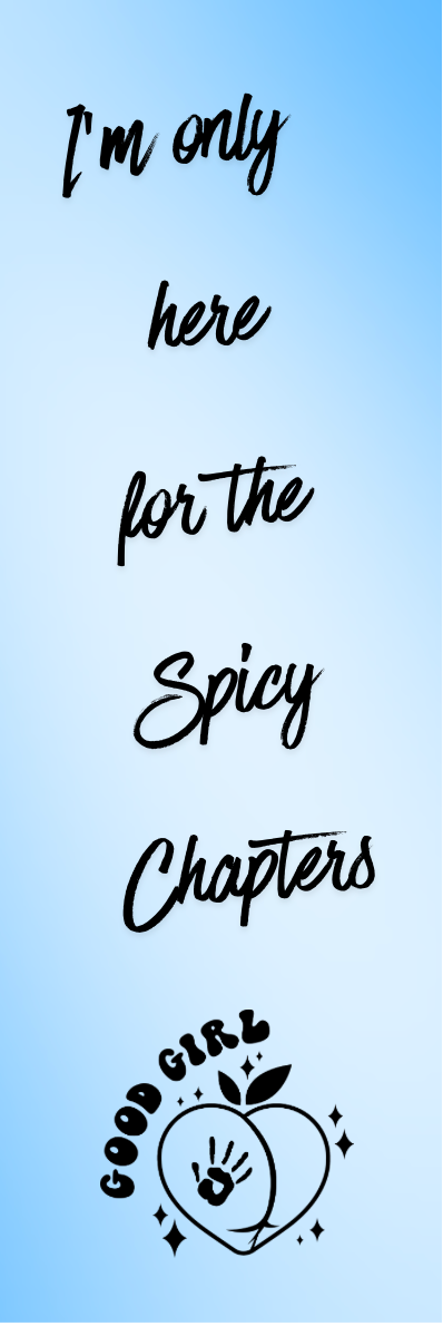 I'm Only Here for the Spicy Chapters Bookmark - With Graphics