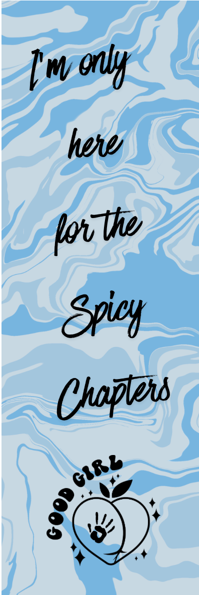I'm Only Here for the Spicy Chapters Bookmark - With Graphics