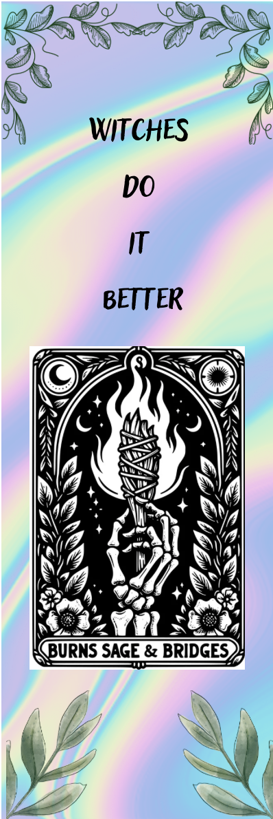 Burns Sage & Bridges - Witches Do It Better - Tarot Bookmark