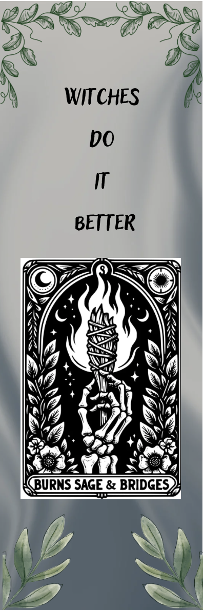 Burns Sage & Bridges - Witches Do It Better - Tarot Bookmark