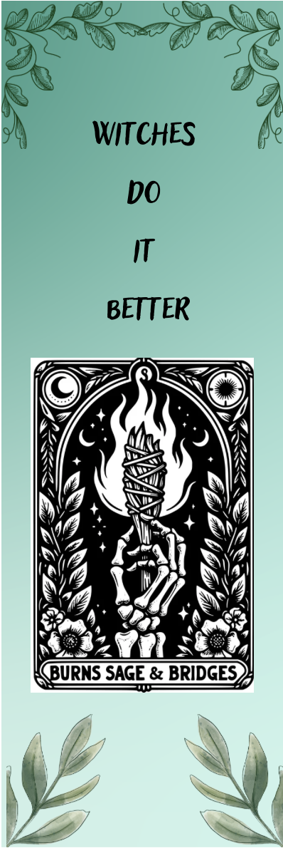 Burns Sage & Bridges - Witches Do It Better - Tarot Bookmark
