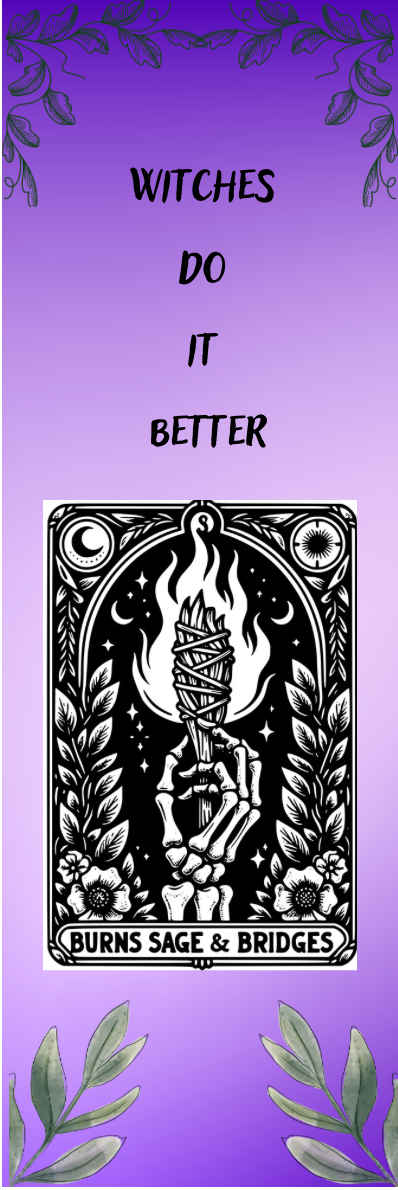 Burns Sage & Bridges - Witches Do It Better - Tarot Bookmark