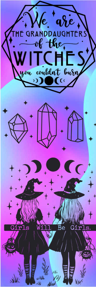 We Are the Granddaughters of the Witches You Couldn't Burn Bookmark