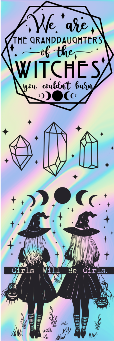 We Are the Granddaughters of the Witches You Couldn't Burn Bookmark