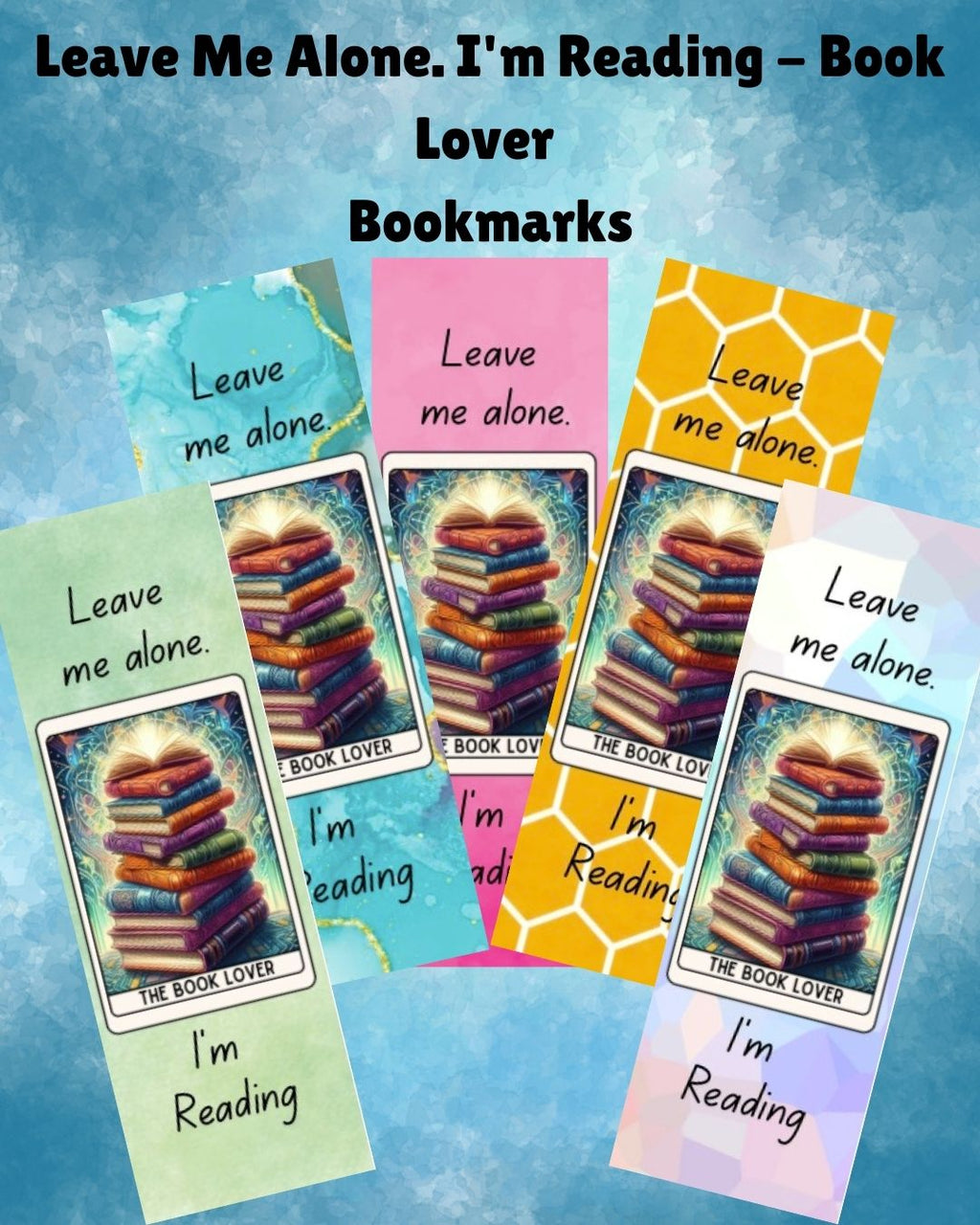 Leave Me Alone.  I'm Reading - The Book Lover Bookmark