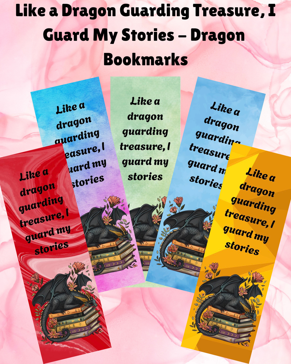 Like a Dragon Guarding Treasure, I Guard My Stories - Dragon Bookmark