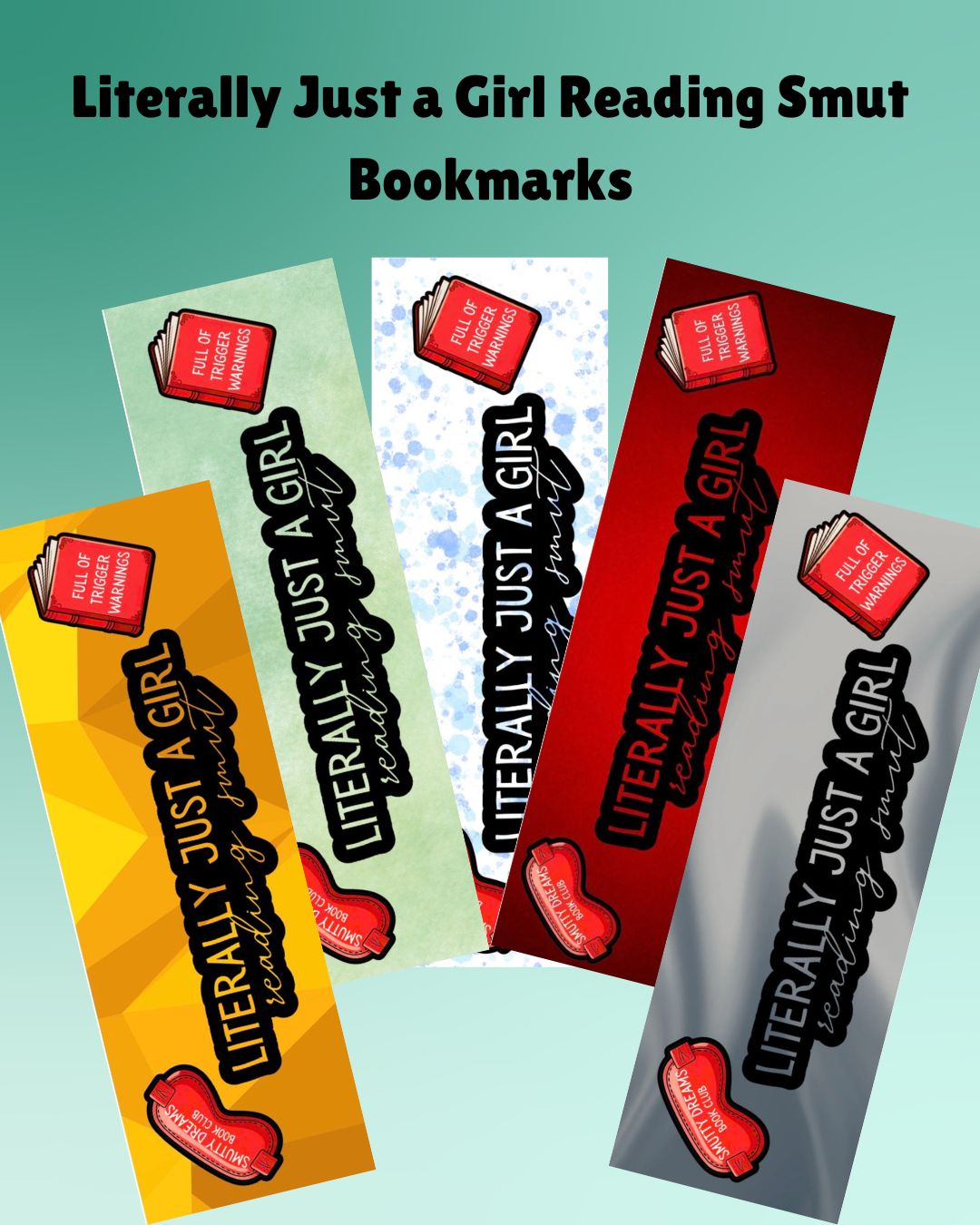 Literally Just a Girl Reading Smut Bookmark - With Graphics