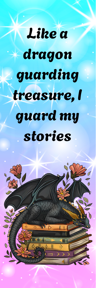 Like a Dragon Guarding Treasure, I Guard My Stories - Dragon Bookmark