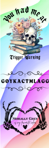 You Had Me At Trigger Warning - Morally Grey Bookmark