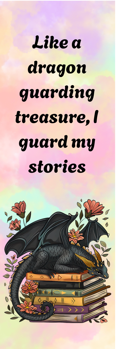 Like a Dragon Guarding Treasure, I Guard My Stories - Dragon Bookmark