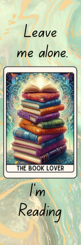 Leave Me Alone.  I'm Reading - The Book Lover Bookmark
