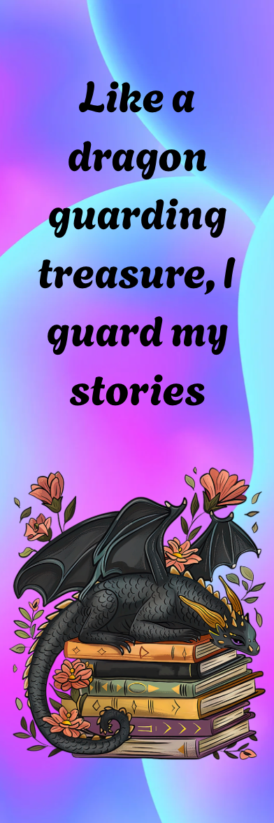 Like a Dragon Guarding Treasure, I Guard My Stories - Dragon Bookmark