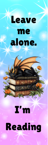 Leave Me Alone.  I'm Reading - Dragon Bookmark