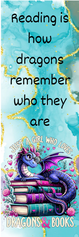 Just a Girl Who Loves Dragons & Books - Bookmark