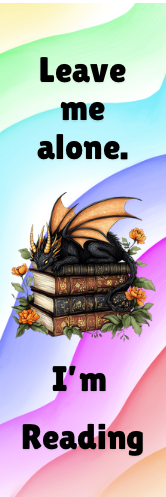 Leave Me Alone.  I'm Reading - Dragon Bookmark
