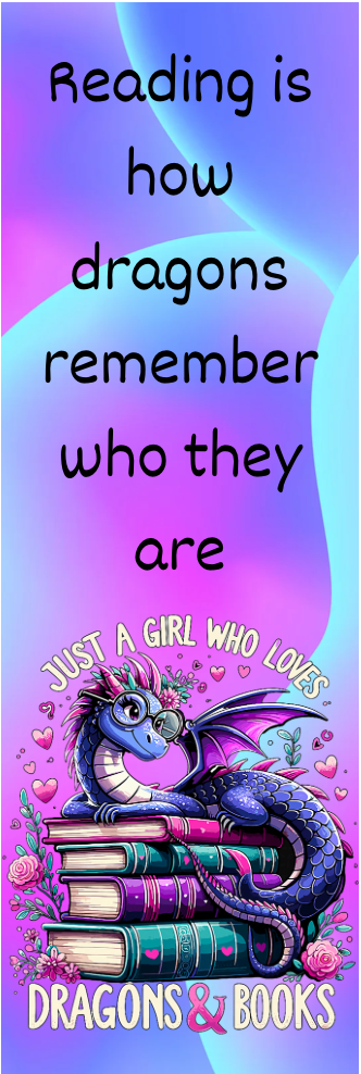 Just a Girl Who Loves Dragons & Books - Bookmark