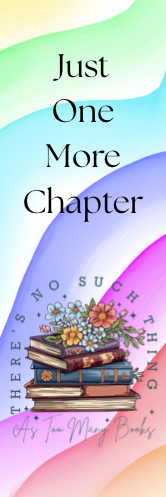 Just One More Chapter - No Such Thing as Too Many Books Bookmark