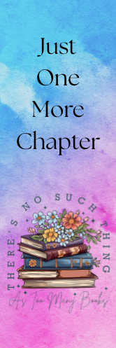 Just One More Chapter - No Such Thing as Too Many Books Bookmark