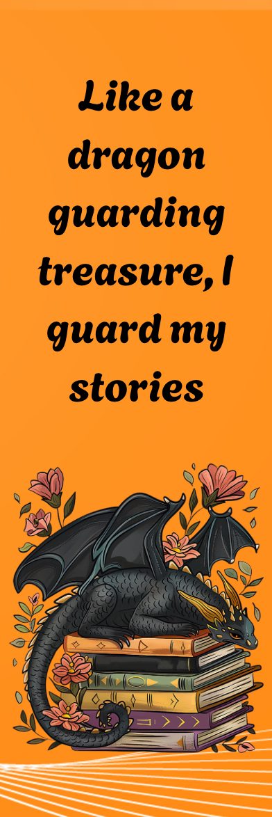 Like a Dragon Guarding Treasure, I Guard My Stories - Dragon Bookmark