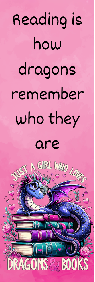 Just a Girl Who Loves Dragons & Books - Bookmark