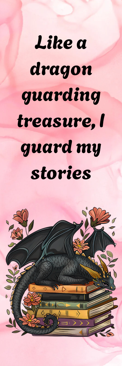 Like a Dragon Guarding Treasure, I Guard My Stories - Dragon Bookmark